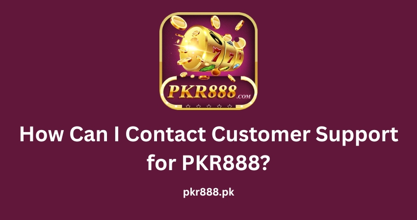How can I Contact Customer Support for PKR888?