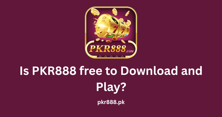 Is PKR888 free to Download and Play?