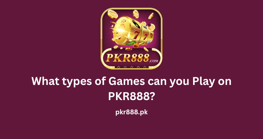 What types of Games can you Play on PKR888?